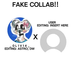 FAKE COLLAB!!!