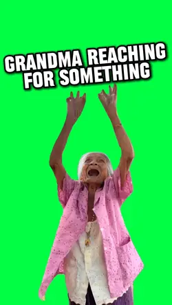 GRANDMA IS REACHING