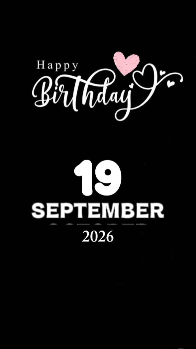 BDAY 19 SEPTEMBER 