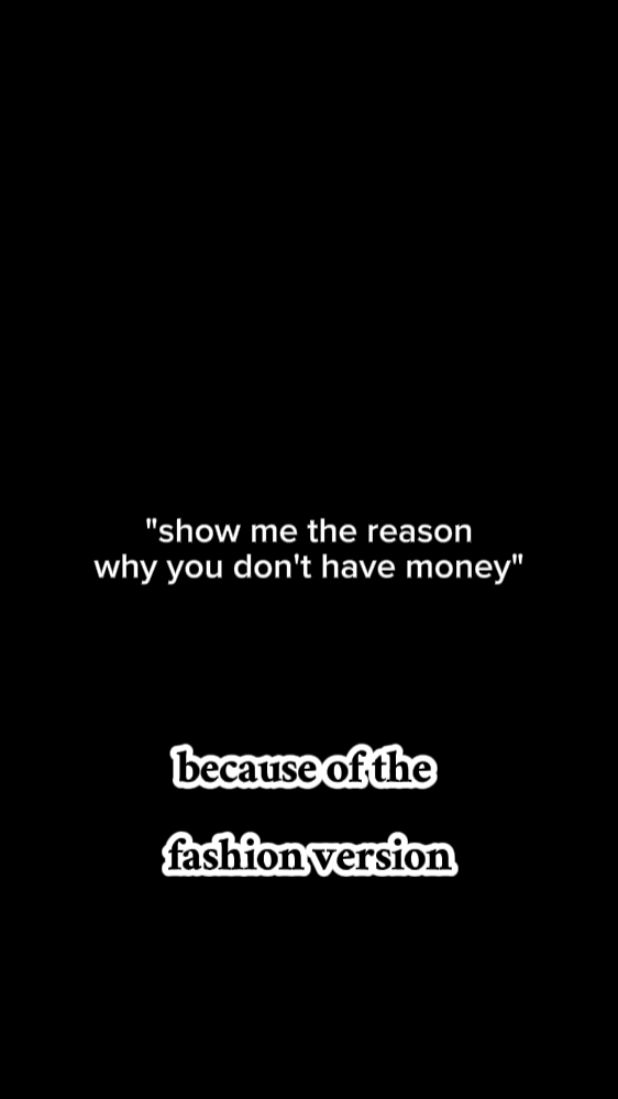 why udont habe money