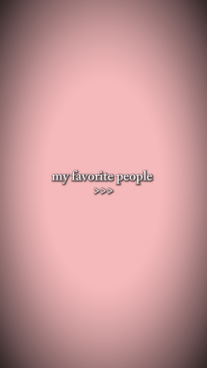 mes personnes préférées!