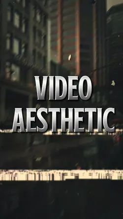 Video aesthetic 