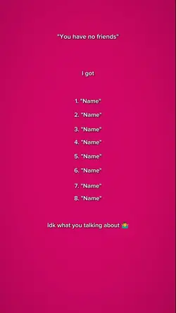 you have no friends 