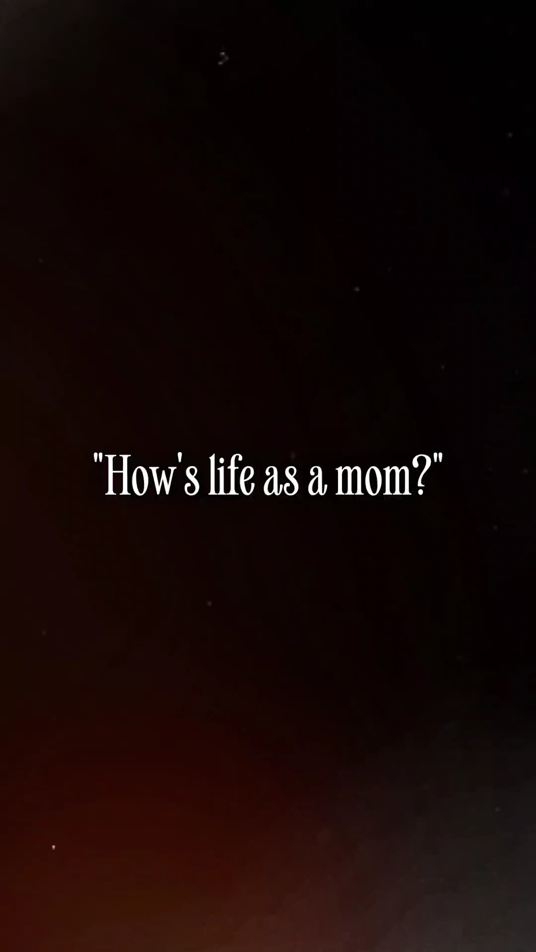 Como é a vida como mãe