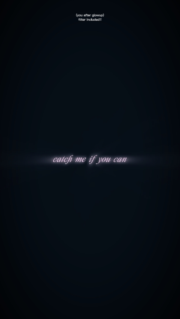 catch me if you want