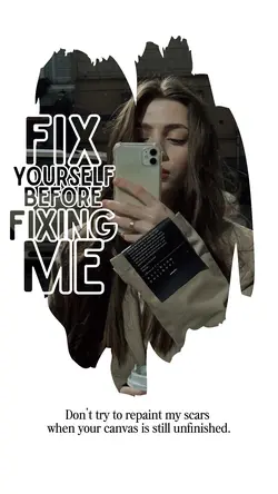 FIX YOURSELF BEFORE 