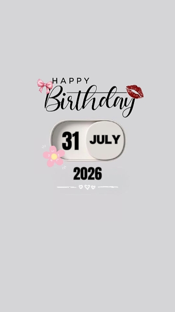 BDAY MYLOVE 31 JULY 