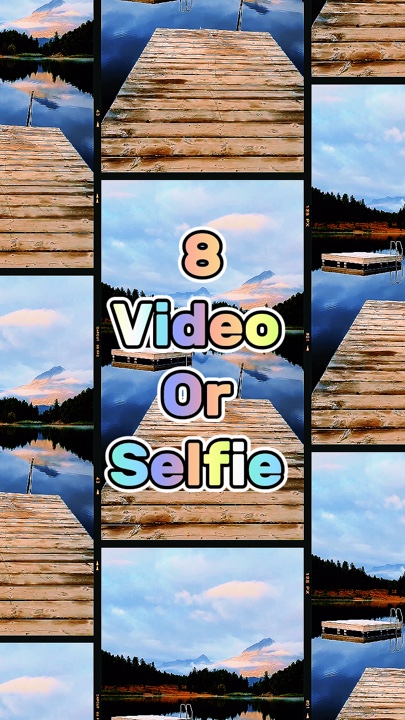 8 vidéo ou selfie 