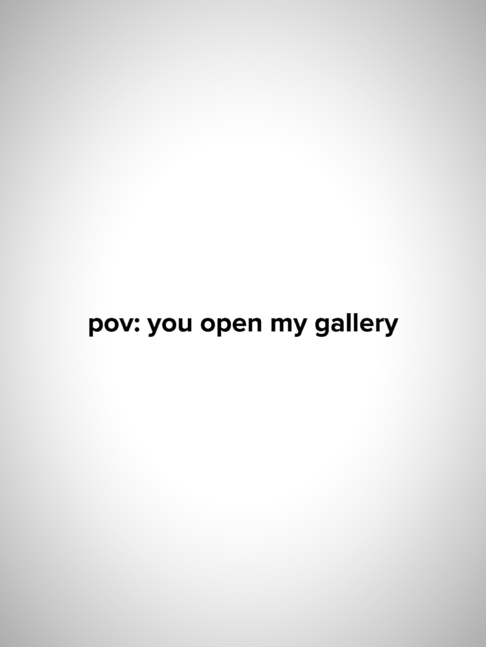 Tu ouvres ma galerie
