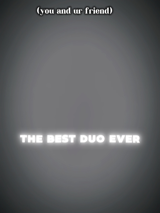 best duo ever 