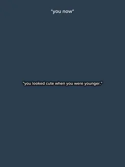 u looked cute when