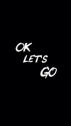 Ok Let’s Go