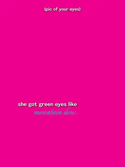 she got green eyes