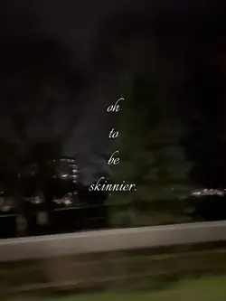 oh to be skinny