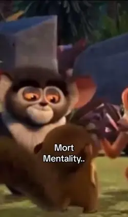 Mort Mentality… 