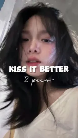 KISS IT BETTER 