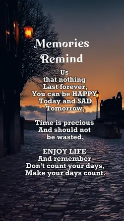 Memories remind us