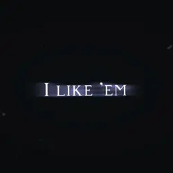 I like 'em 