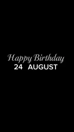 BIRTHDAY 24 AUGUST