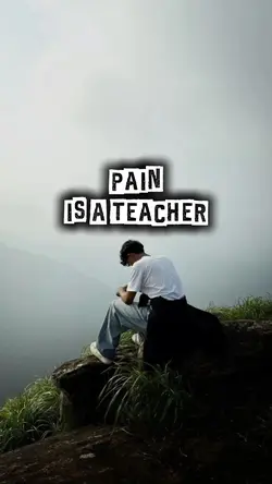 Pain is a teacher