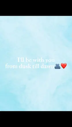 Dusk till dawn🫂❤️