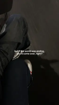 if the world was end