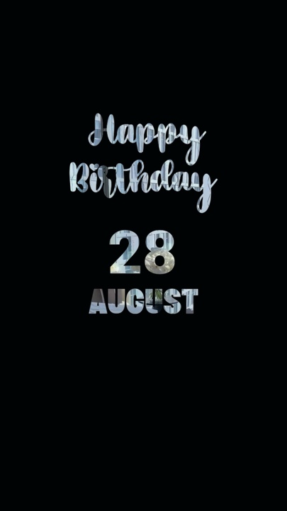 BIRTHDAY 28 AUGUS