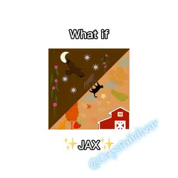 What if Jax? Part: 4
