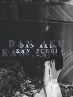 dan aku kan pergi