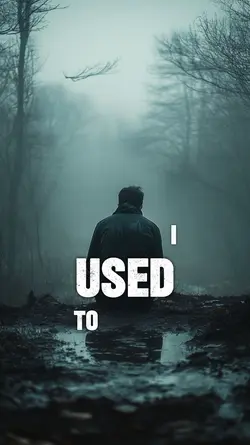 Not who I used to be