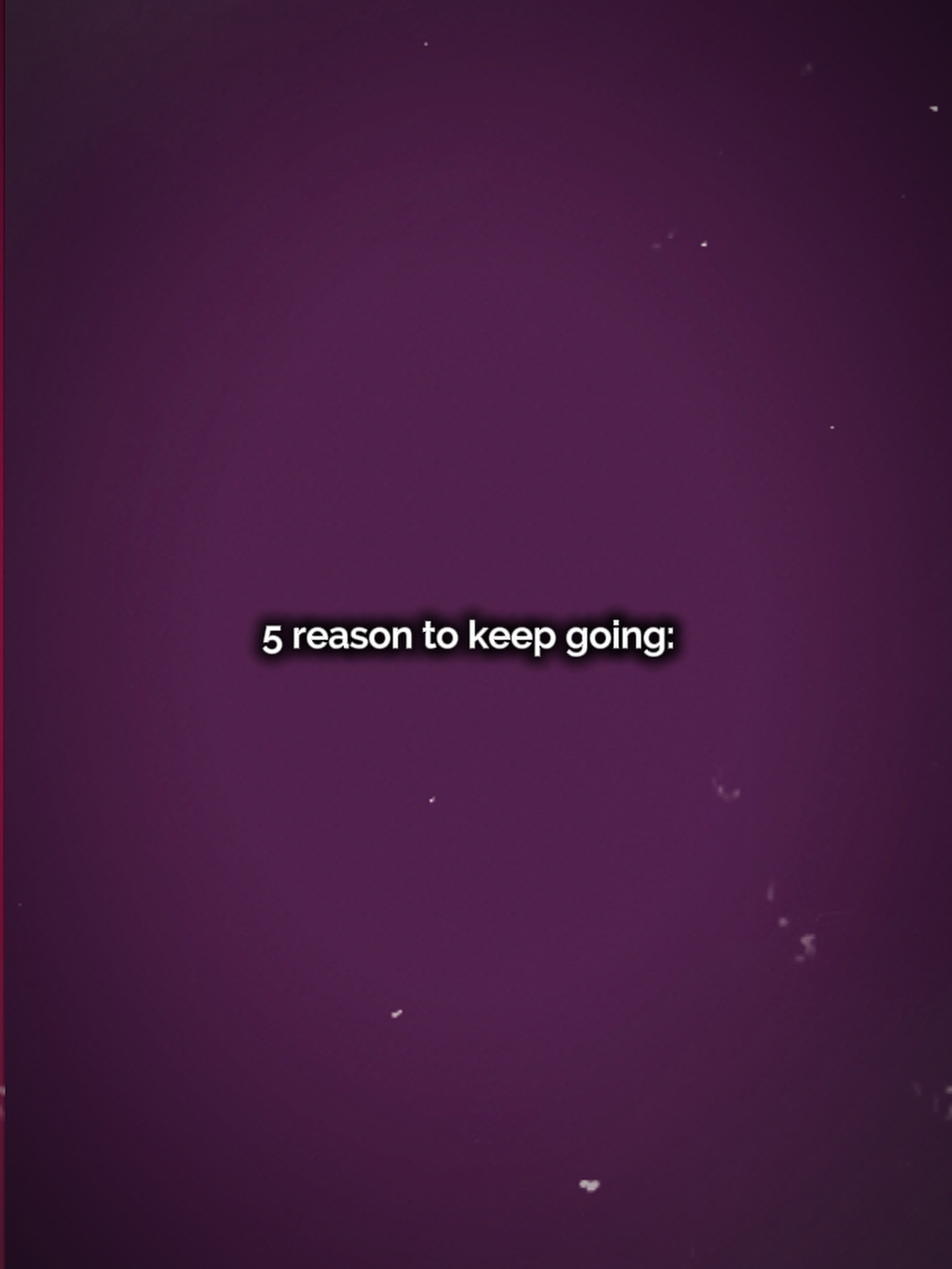Keep going