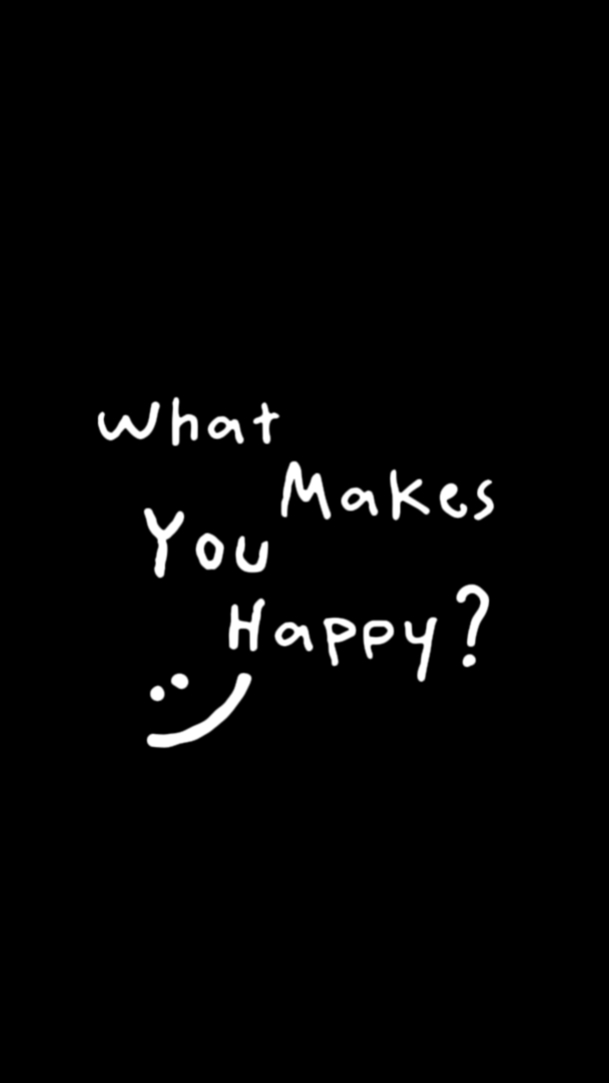 What Makes You Happy