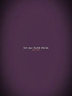 let me hold them