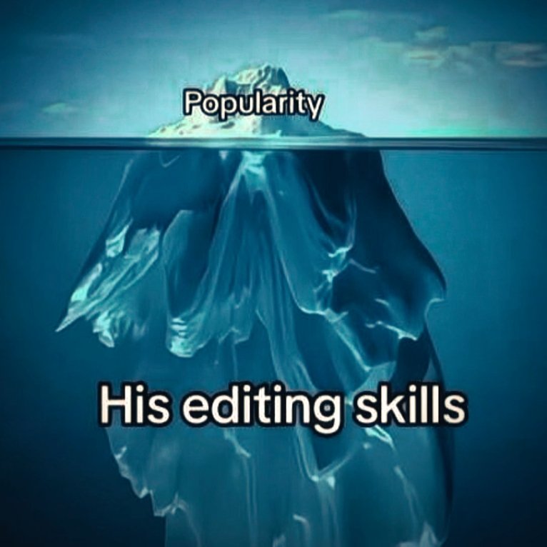 HIS EDITING SKILLS 