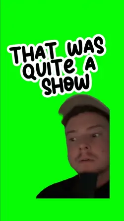 THAT WS QUITE A SHOW