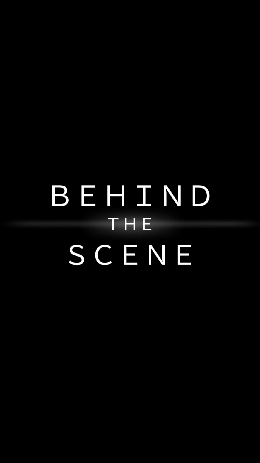 Behind The Scene