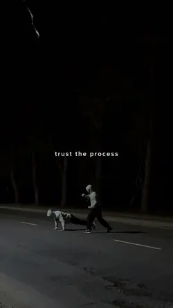 Trust the process 