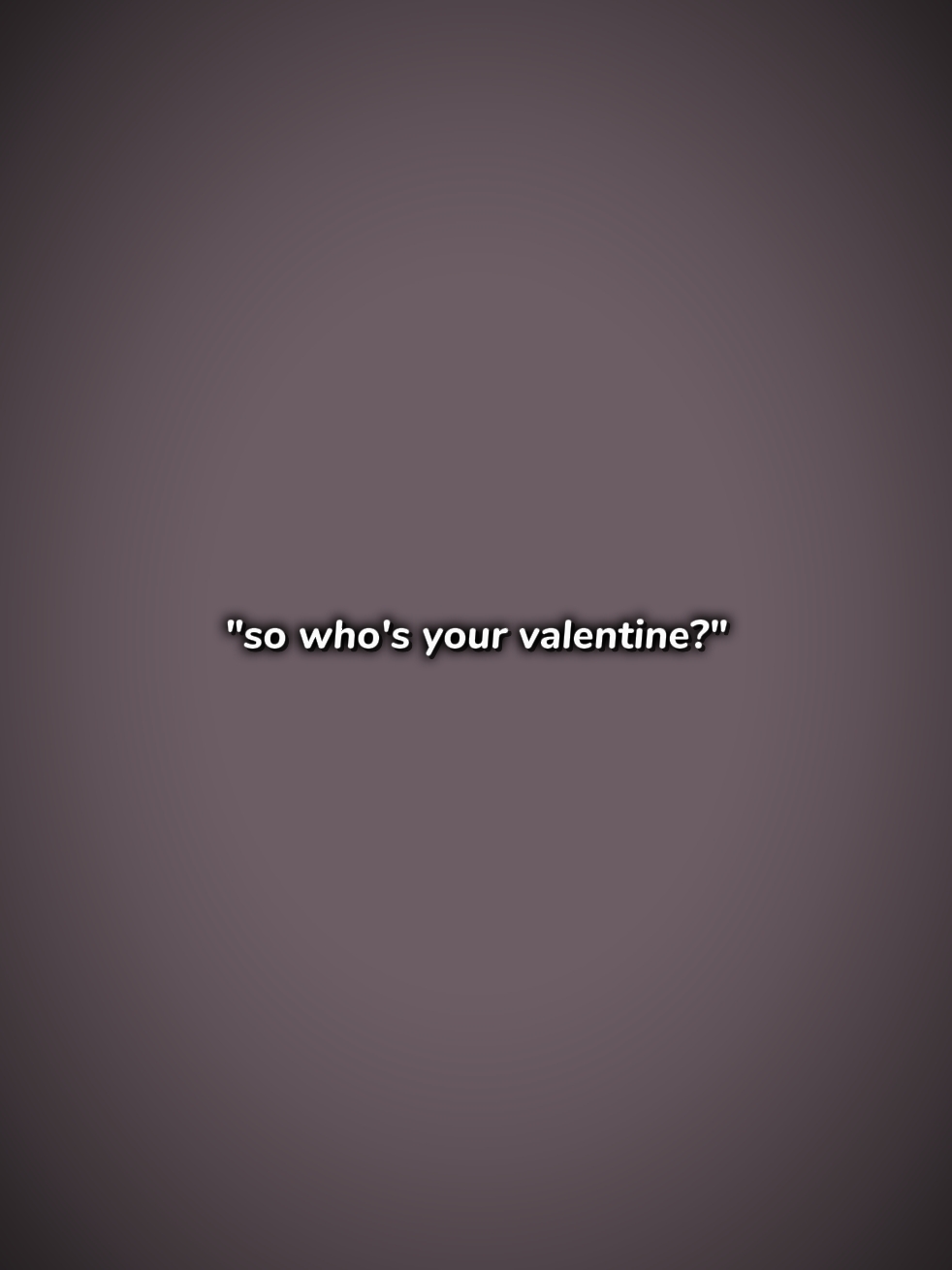 qui est ta valentine