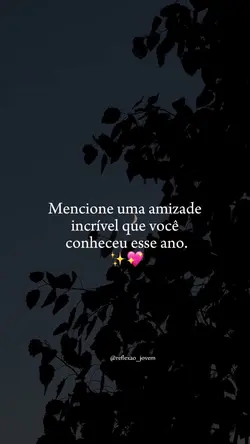 Mencione uma amizade