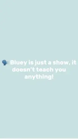 bluey teaches us:
