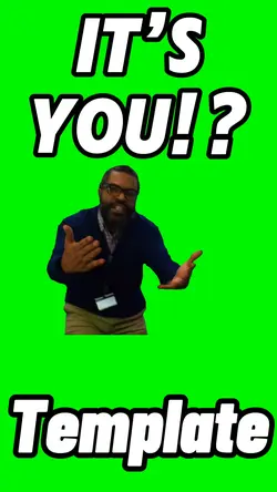 It’s You!? 