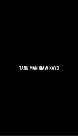 Man ibaw haha
