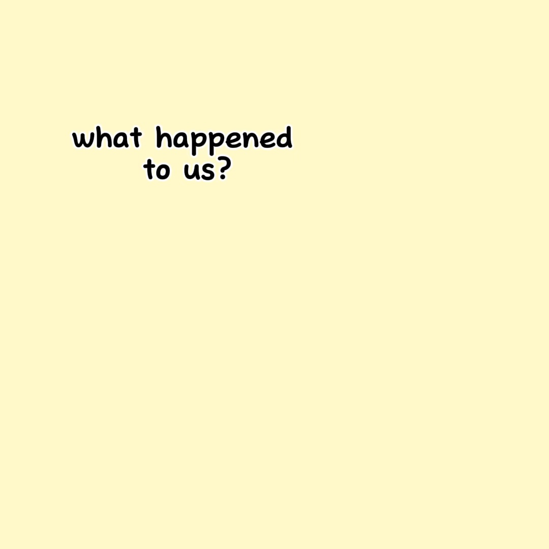 What happened to us?