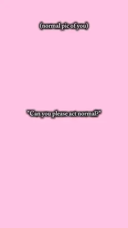act normal 