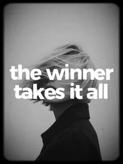 Winner Takes It All