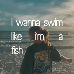swim like i'm a fish