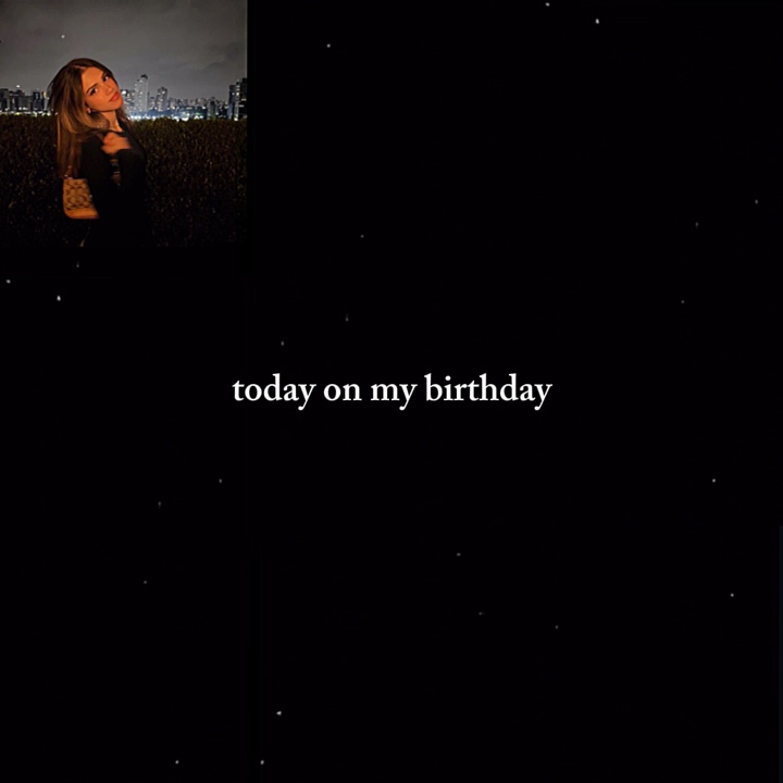 Today on my birthday