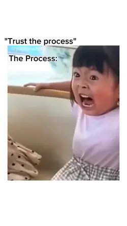 trust the process