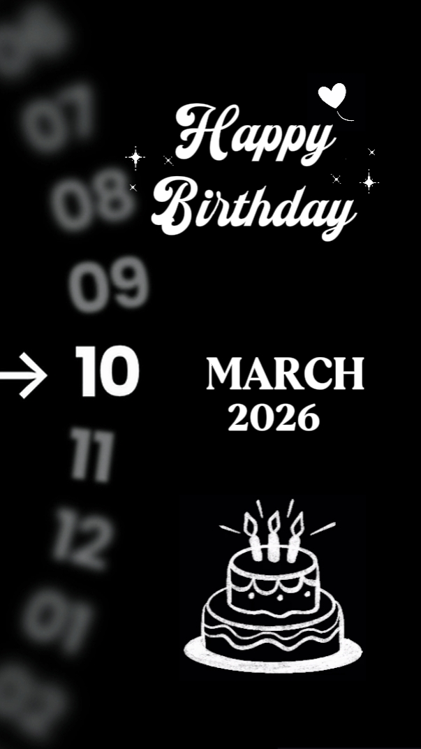 BIRTHDAY 10 MARCH