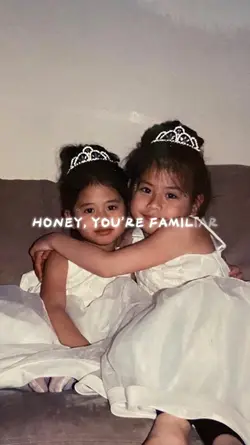 honey youre familiar